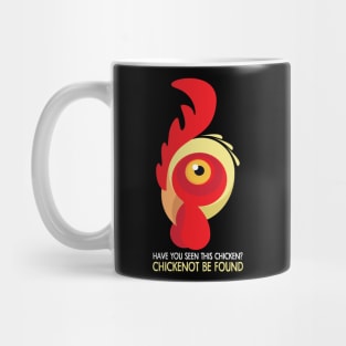 Have You Seen This Chicken? Chickenot Be Found Mug